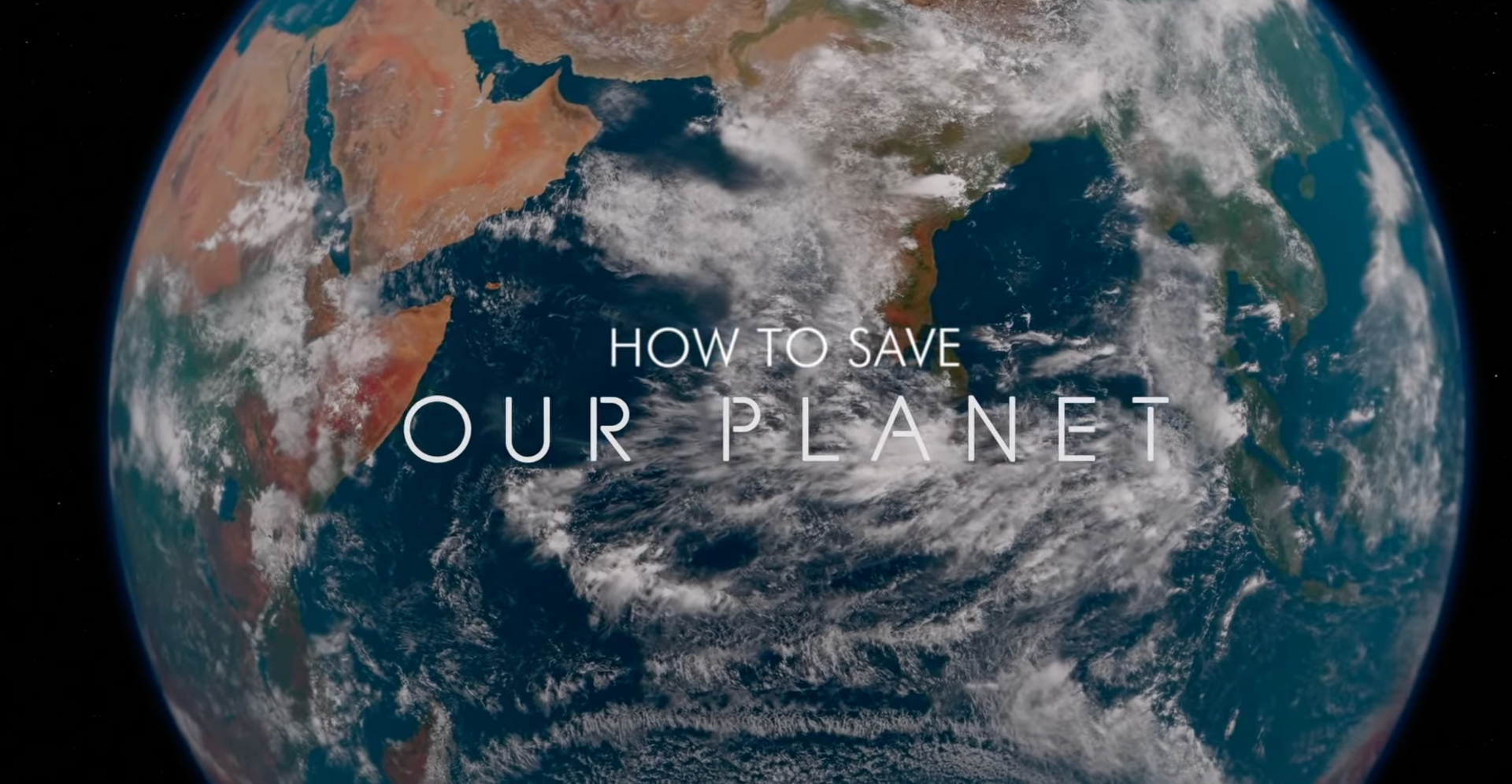 Load video: How to Save Our Planet